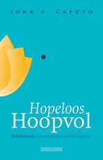 Hopeloos hoopvol 9789492183590 John D. Caputo, Verzenden, Gelezen, John D. Caputo