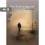 Piet Kreel is nog wel 9789462662087 Michiel Geurtse, Boeken, Verzenden, Gelezen, Michiel Geurtse