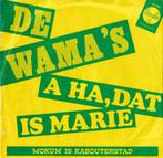 vinyl single 7 inch - De Wamas - A Ha, Dat Is Marie, Zo goed als nieuw, Verzenden