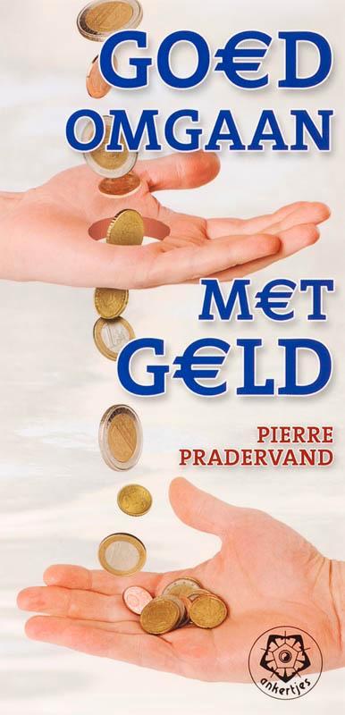 Goed omgaan met geld 9789020202021 P. Pradervand, Boeken, Politiek en Maatschappij, Zo goed als nieuw, Verzenden