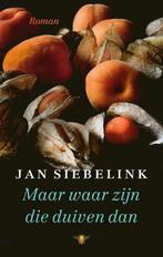 Maar waar zijn die duiven dan - Jan Siebelink  9789403182902, Boeken, Literatuur, Nieuw, Jan Siebelink, Ophalen of Verzenden, Nederland