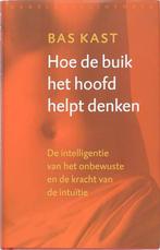 Hoe de buik het hoofd helpt denken 9789028422506 Bas Kast, Boeken, Verzenden, Zo goed als nieuw, Bas Kast