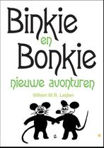 Nieuwe avonturen / Binkie en Bonkie 9789048432660, Verzenden, Zo goed als nieuw, Willem M.R. Leijten