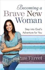 Becoming a Brave New Woman 9780736948449 Pam Farrel, Verzenden, Gelezen, Pam Farrel