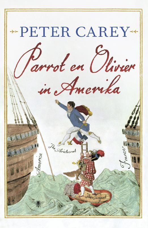 Parrot en Olivier in Amerika 9789023459194 Peter Carey, Boeken, Romans, Gelezen, Verzenden