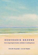 Eenvoudig Gezond, over omgevingsinvloeden, leefstijl en, Verzenden, Gelezen, Anna Kruyswijk-van der Heijden