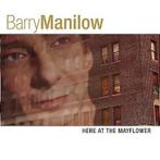 cd - Barry Manilow - Here At The Mayflower, Verzenden, Zo goed als nieuw