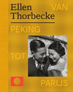 Ellen Thorbecke - Van Peking tot Parijs 9789462264083, Boeken, Kunst en Cultuur | Fotografie en Design, Verzenden, Zo goed als nieuw