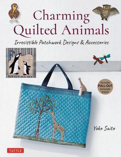 9780804853828 Charming Quilted Animals Yoko Saito, Boeken, Studieboeken en Cursussen, Nieuw, Verzenden