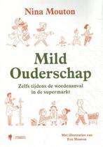 9789463931540 Mild Ouderschap | Tweedehands, Boeken, Verzenden, Zo goed als nieuw, Nina Mouton