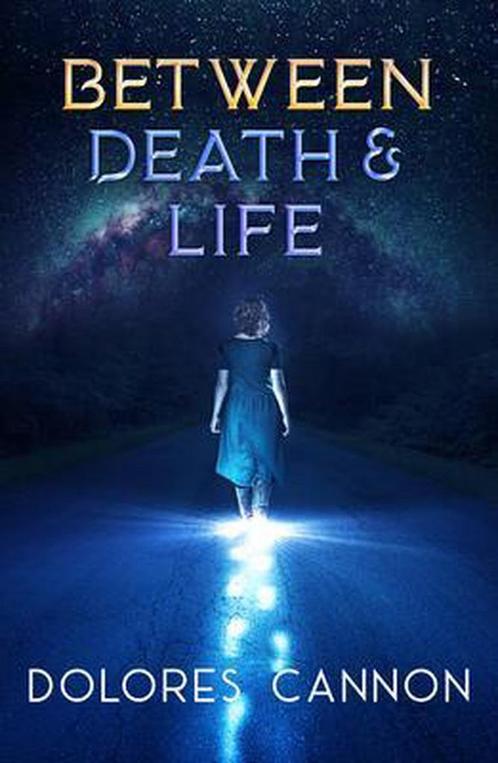 9781940265001 Between Death and Life Dolores Cannon, Boeken, Studieboeken en Cursussen, Nieuw, Verzenden