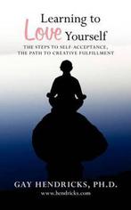 9781439274293 Learning To Love Yourself Ph.D., Gay Hendricks, Verzenden, Nieuw, Ph.D., Gay Hendricks