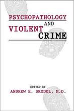 Psychopathology and Violent Crime 9780880488341, Boeken, Verzenden, Gelezen