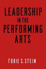Leadership in the Performing Arts 9781621535126, Boeken, Verzenden, Gelezen, Tobie S. Stein