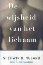 De wijsheid van het lichaam - Sherwin B. Nuland - 9789041400, Verzenden, Nieuw