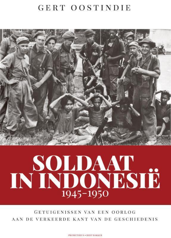 Soldaat in Indonesië 1945-1950 9789035143494 Gert Oostindie, Boeken, Geschiedenis | Wereld, Gelezen, Verzenden