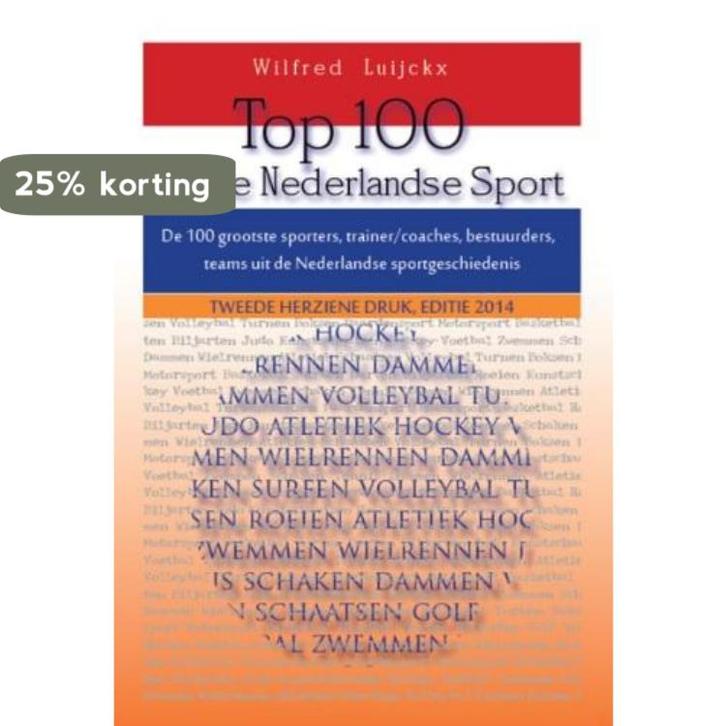 Top 100 van de Nederlandse sport 9789461291486, Boeken, Hobby en Vrije tijd, Zo goed als nieuw, Verzenden
