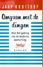 Omgaan met de dingen 9789052810294 Kruithof, Verzenden, Gelezen, Kruithof