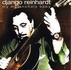 cd - Django Reinhardt - My Melancholy Baby, Zo goed als nieuw, Verzenden
