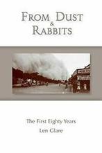 From Dust and Rabbits: The First Eighty Years By Len Glare, Zo goed als nieuw, Verzenden, Len Glare