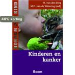 Kinderen en kanker / Rondom het kind 9789053527221, Boeken, Verzenden, Gelezen