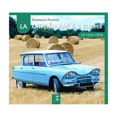La Citroën Ami 6, 8 et Super de mon père, Boeken, Auto's | Boeken, Citroën, Nieuw, Verzenden