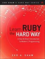 Learn Ruby the Hard Way 9780321884992 Shaw Zed, Verzenden, Gelezen, Shaw Zed