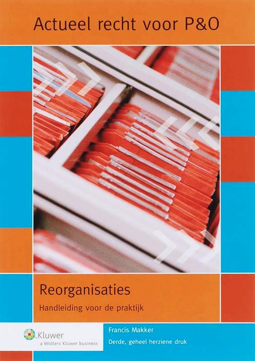 Reorganisaties / Actueel Recht voor P&O 9789013041774, Boeken, Economie, Management en Marketing, Zo goed als nieuw, Verzenden