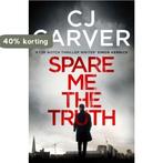 Spare Me The Truth 9781785760334 Cj Carver, Verzenden, Gelezen, Cj Carver