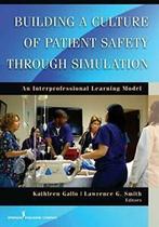 Building a Culture of Patient Safety Through Si. Gallo,, Gallo, Kathleen, Zo goed als nieuw, Verzenden