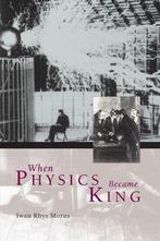 When Physics Became King 9780226542027 Iwan Rhys Morus, Verzenden, Gelezen, Iwan Rhys Morus