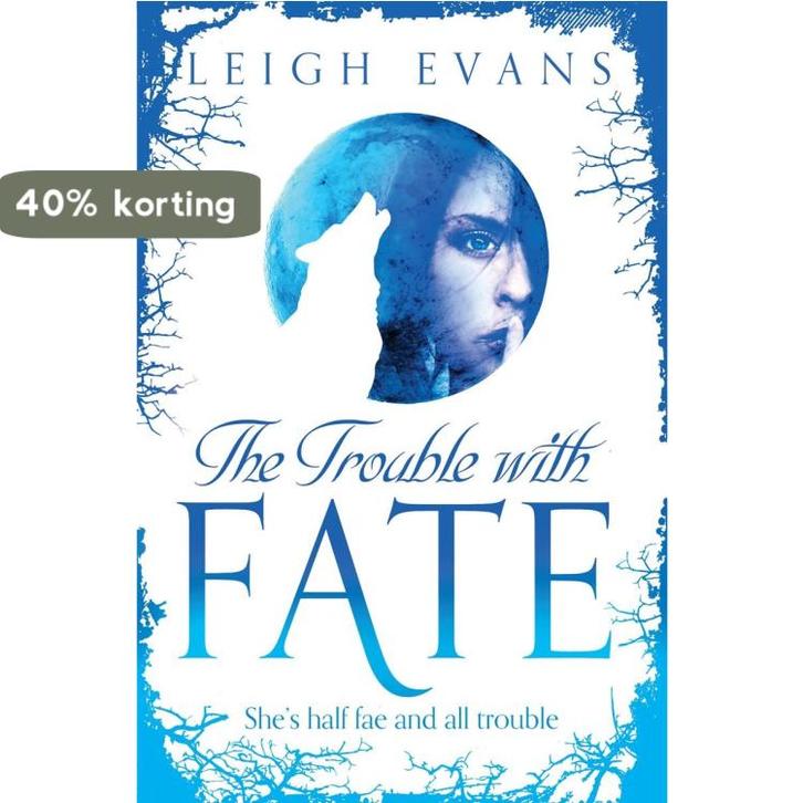 Trouble With Fate 9781447231264 Leigh Evans, Boeken, Taal | Engels, Zo goed als nieuw, Verzenden