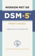 Werken met de DSM-5 9789089532756 Abraham M. Nussbaum, Boeken, Verzenden, Zo goed als nieuw, Abraham M. Nussbaum