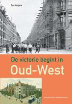 9789064461774 De victorie begint in Oud-West | Tweedehands, Boeken, Verzenden, Zo goed als nieuw, Ton Heijdra