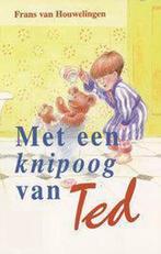 MET EEN KNIPOOG VAN TED 9789055601653 Frans van Houwelingen, Verzenden, Gelezen, Frans van Houwelingen