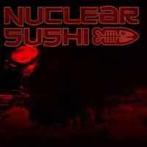 cd - Nuclear Sushi - Never Shut Up, Verzenden, Zo goed als nieuw