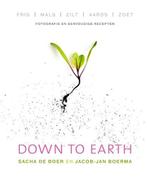Down to earth | 9789000332816 | Sacha de Boer ; Jacob-Jan, Boeken, Kookboeken, Zo goed als nieuw, Sacha de Boer ; Jacob-Jan Boerma