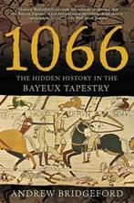 1066: the hidden history of the Bayeux tapestry by Andrew, Boeken, Verzenden, Gelezen, Andrew Bridgeford