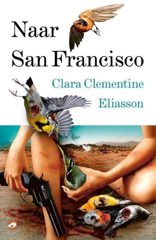 Naar San Francisco 9789083209876 Clara Clementine Eliasson, Boeken, Romans, Gelezen, Verzenden