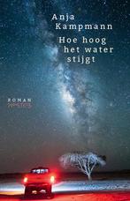 Hoe hoog het water stijgt (9789044648683, Anja Kampmann), Verzenden, Nieuw