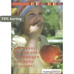 Alles over gezond eten en bewegen met baby en peuter / Weet, Verzenden, Zo goed als nieuw, Voedingscentrum