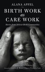 9781629631516 Birth Work as Care Work Alana Apfel, Verzenden, Nieuw, Alana Apfel