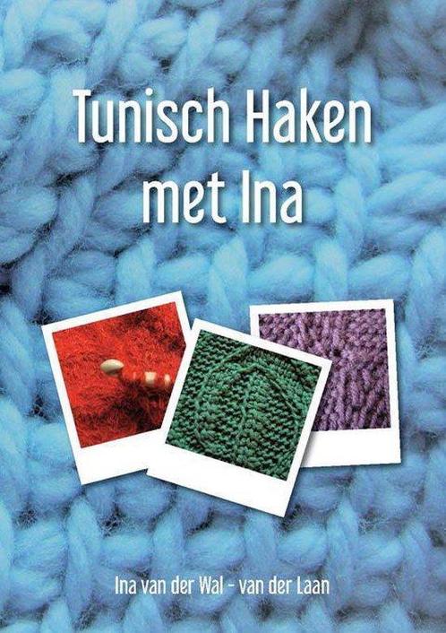 Tunisch haken met Ina 9789082760507, Boeken, Mode, Gelezen, Verzenden