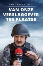 Van onze verslaggever ter plaatse 9789464340693, Boeken, Verzenden, Gelezen, Patrick Van Gompel