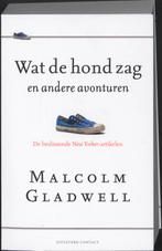 Wat de hond zag en andere avonturen 9789025432683, Boeken, Verzenden, Gelezen, Malcolm Gladwell