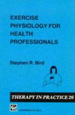 Exercise physiology for health professionals by Stephen R, Gelezen, Stephen R. Bird, Verzenden