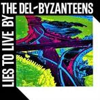 LP gebruikt - The Del-Byzanteens - Lies To Live By, Verzenden, Zo goed als nieuw