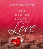 The deeper secret of love | 9789020202915 | Annemarie Postma, Boeken, Zo goed als nieuw, Annemarie Postma