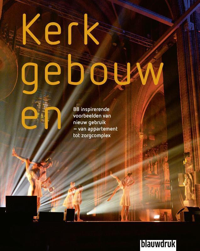 Kerkgebouwen  88 inspirerende voorbeelden van  9789492474384, Boeken, Techniek, Zo goed als nieuw, Verzenden