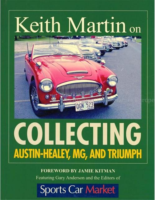 KEITH MARTIN ON COLLECTING AUSTIN-HEALEY, MG AND TRIUMPH, Boeken, Auto's | Boeken